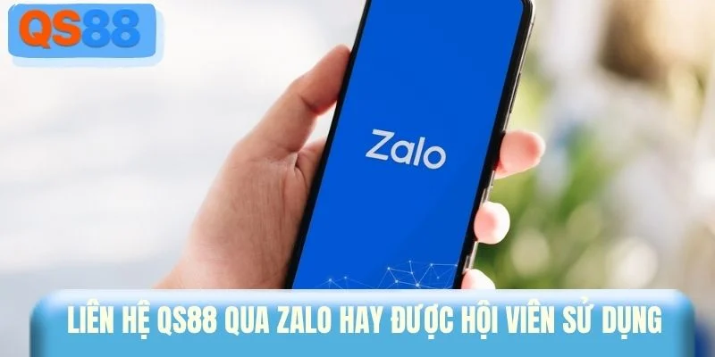Liên hệ QS88 qua Zalo hay được hội viên sử dụng