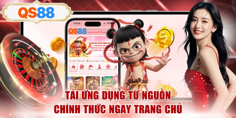 Tải ứng dụng từ nguồn chính thức ngay trang chủ
